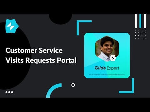 Glide App Example: Customer Service Visits Portal using @glideapps