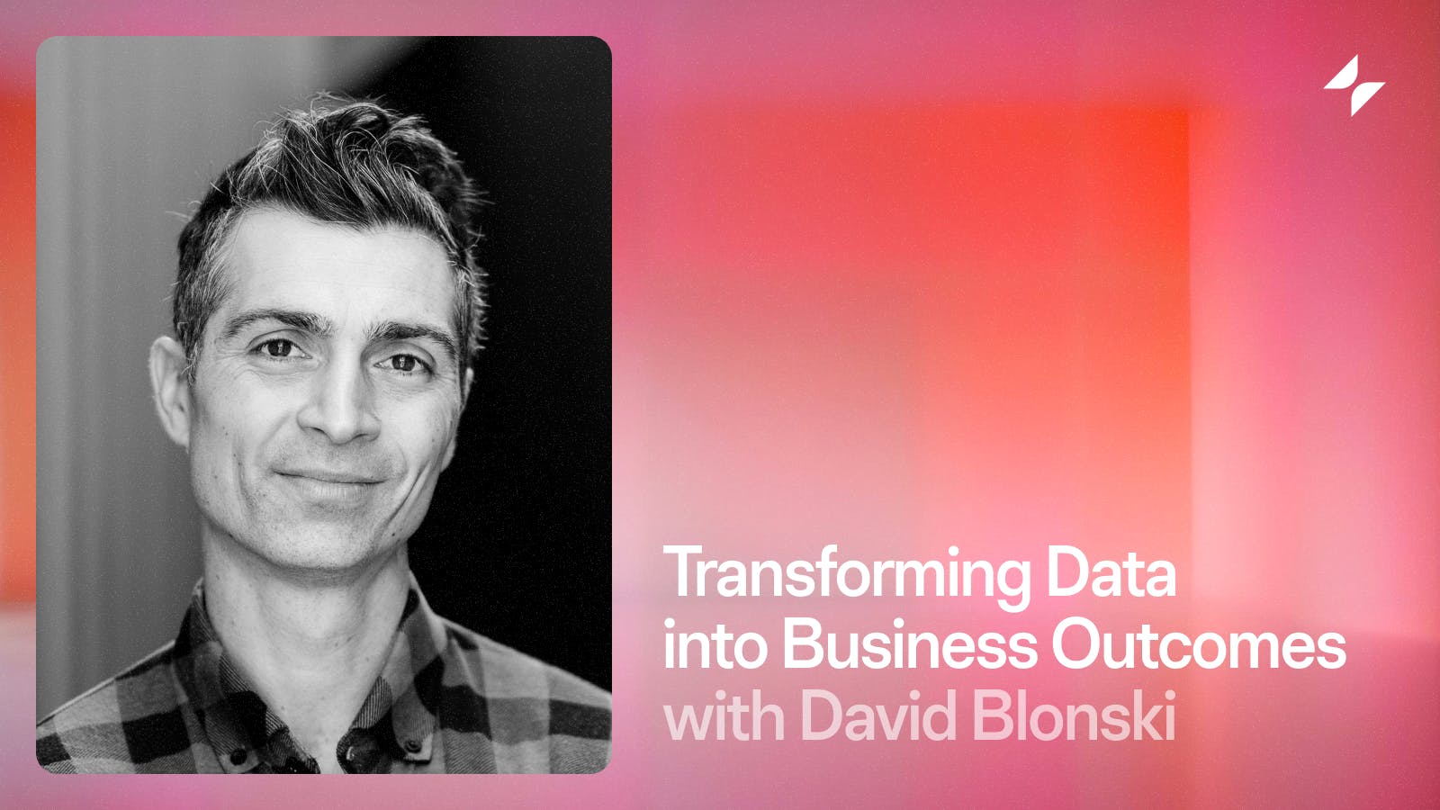 Transforming Data into Business Outcomes with David Blonski, COO at Elementum