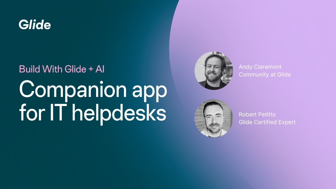Build With Glide + AI: Companion app for IT helpdesks