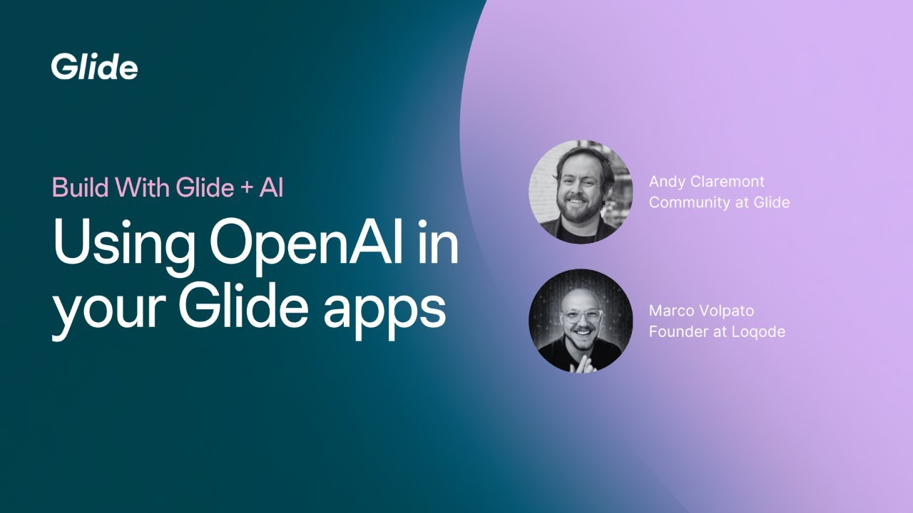 Build With Glide + AI: Using OpenAI in your Glide apps