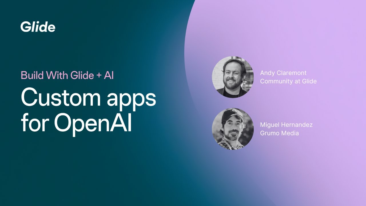 Build With Glide + AI: Custom OpenAI apps